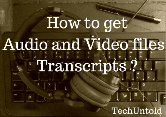 Audio and Video files Transcripts