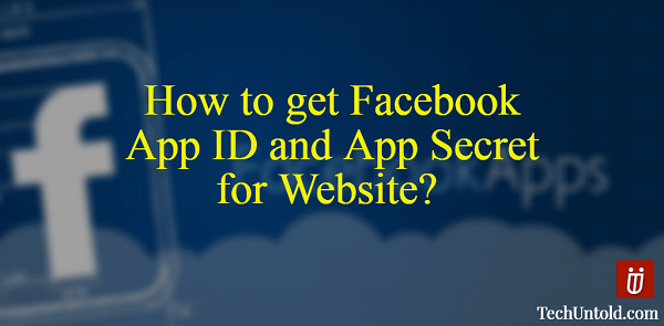 How to get Facebook App ID and App Secret for Website   2016 Edition   TechUntold - 64