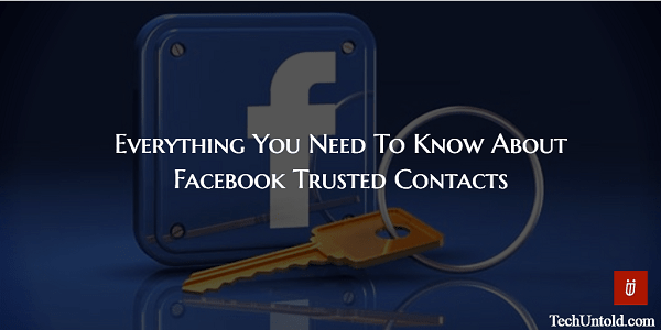 What are Facebook Trusted Contacts and how to use them