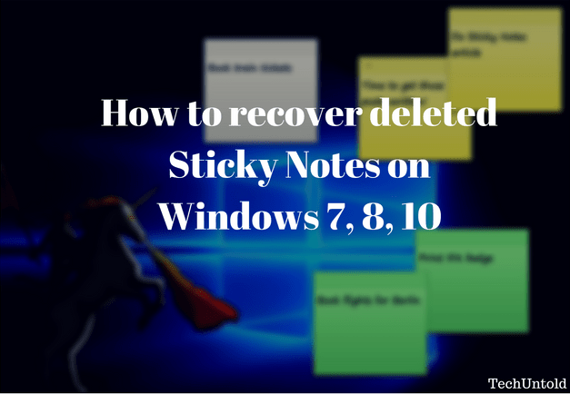 How To Recover Deleted Sticky Notes On Windows 7 8 10 TechUntold
