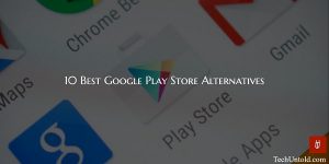 10 Best Google Play Store Alternative Apps