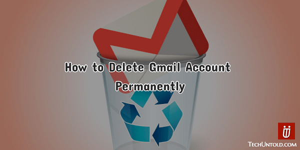 How to Delete Gmail account permanently