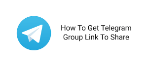 How To Get Telegram Group Link To Share