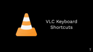 15 VLC Keyboard Shortcuts That Can Come Handy